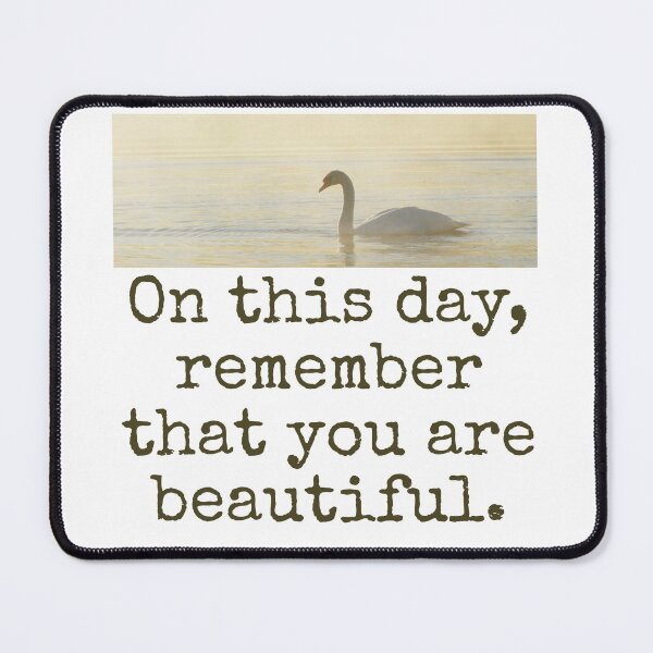 Item preview, On This Day Remember - Beauty Quote designed and sold by CrankyOldDude.