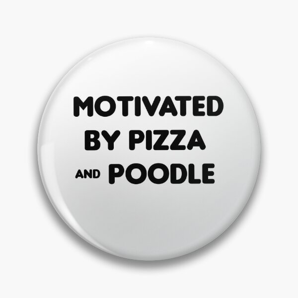 Item preview, Motivated by Pizza & Poodle - Funny designed and sold by CheeseBlueprint.