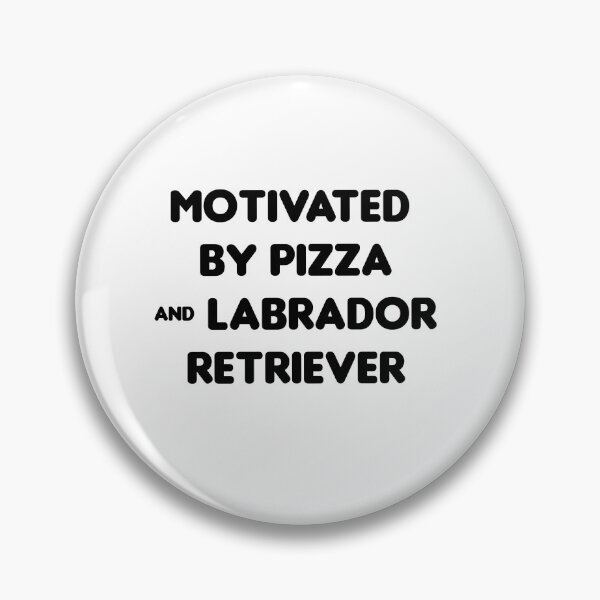 Item preview, Motivated by Pizza & Labrador Retriever- Funny designed and sold by CheeseBlueprint.