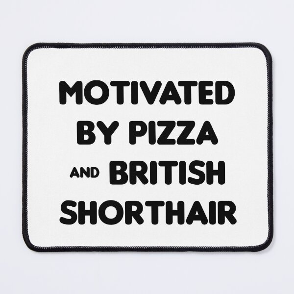 Item preview, Motivated by Pizza & British Shorthair - Funny designed and sold by CheeseBlueprint.