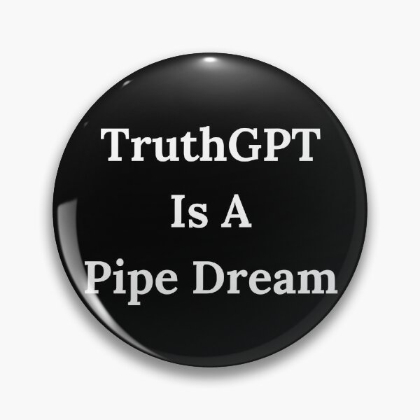 Item preview, TruthGPT Is A Pipe Dream - White Text designed and sold by TheKnightWriter.