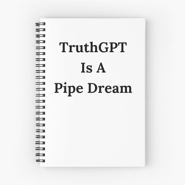 Item preview, TruthGPT Is A Pipe Dream - Black Text designed and sold by TheKnightWriter.