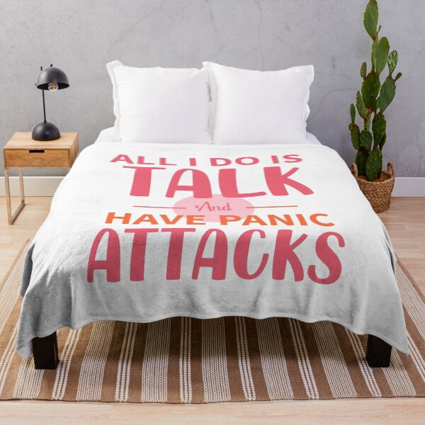 Item preview, All I Do Is Talk And Have Panic Attacks designed and sold by Stag's PK.