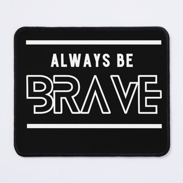 Item preview, Always be brave designed and sold by AkithSelling.