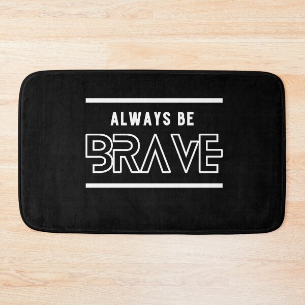 Item preview, Always be brave designed and sold by AkithSelling.