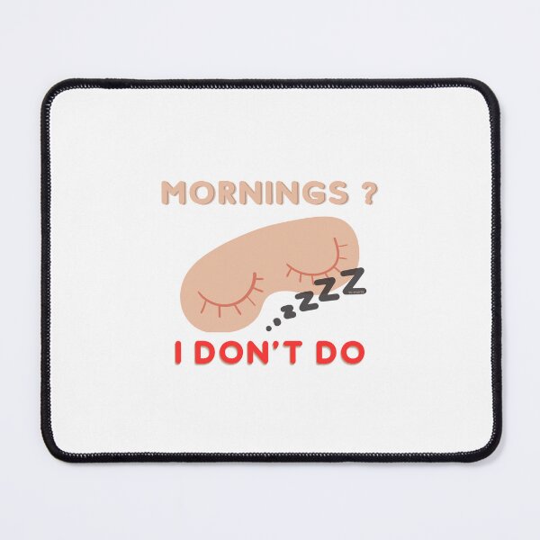 Item preview, I don't do mornings | designed and sold by YS-Prints.