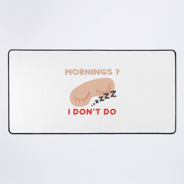 Item preview, I don't do mornings | designed and sold by YS-Prints.