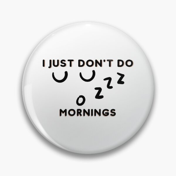 Item preview, I don't do mornings | designed and sold by YS-Prints.