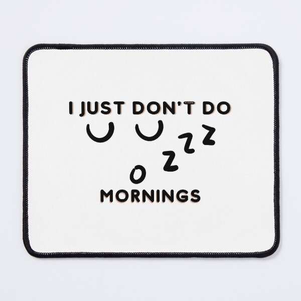 Item preview, I don't do mornings | designed and sold by YS-Prints.