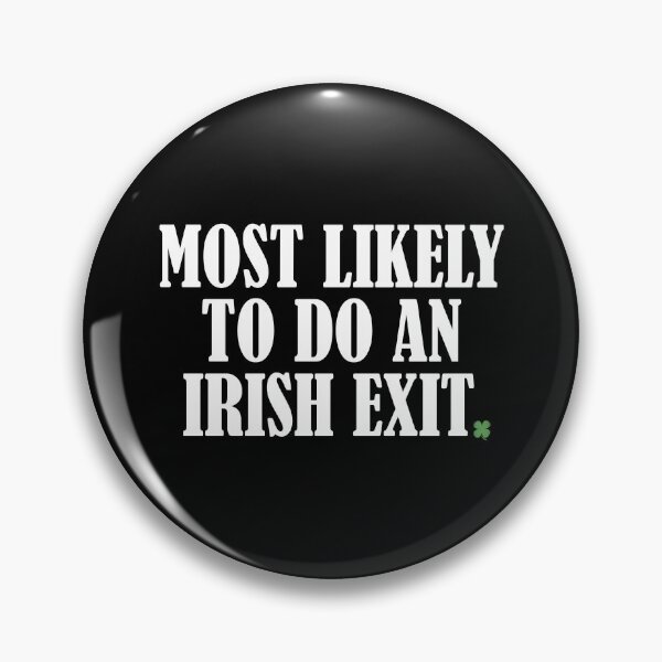 Item preview, Most Likely To Do An Irish Exit designed and sold by DesignMacy.