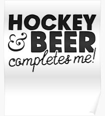Hockey & Beer Completes Me Hockey Lovers Poster