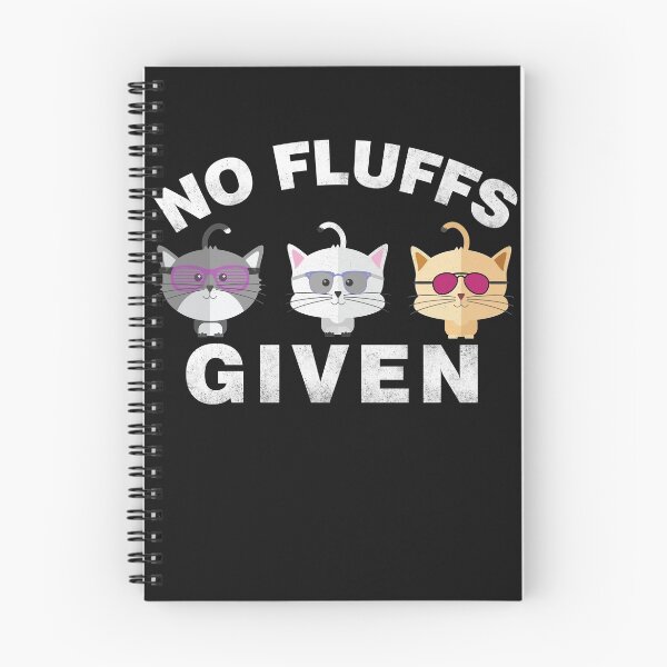 Item preview, No Fluffs Given Funny Cat Design designed and sold by Njkfla.