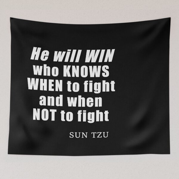 Item preview, He Will Win Who Knows When To Fight And When Not To Fight - quote by Sun Tzu, Art of War History Buff designed and sold by SubtleSplit.