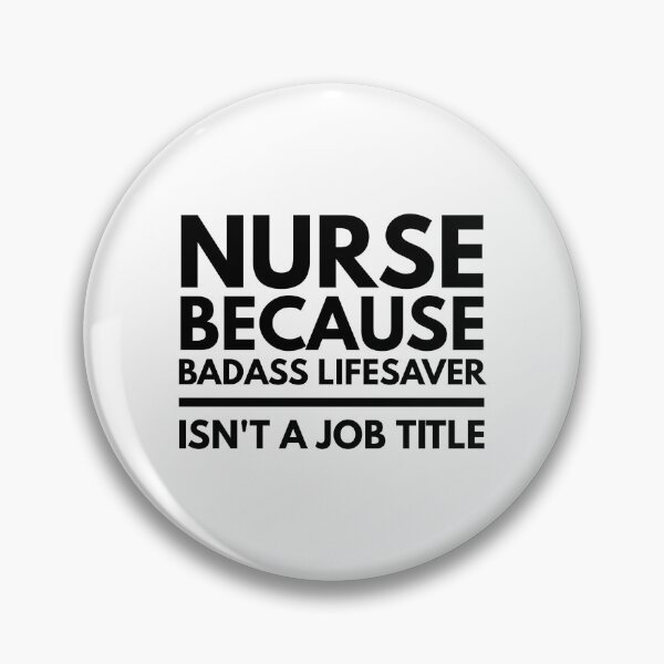 Item preview, Nurse Because Badass Lifesaver Isn't A Job Title designed and sold by texteestore.