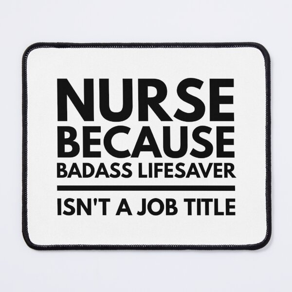 Item preview, Nurse Because Badass Lifesaver Isn't A Job Title designed and sold by texteestore.
