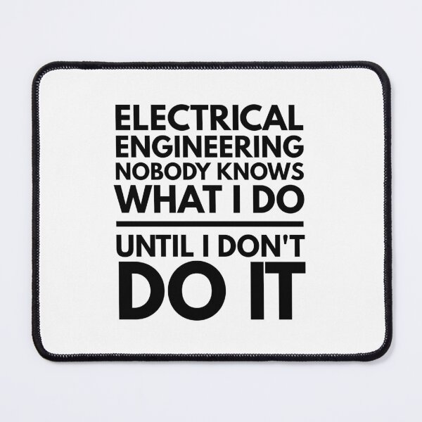 Item preview, Electrical Engineering Nobody Knows What I Do Until I Don't Do It - Engineer designed and sold by texteestore.