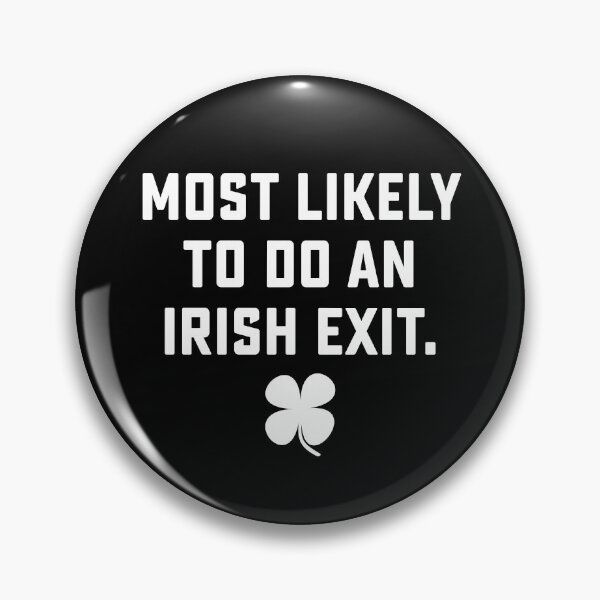 Item preview, Most Likely To Do An Irish Exit designed and sold by DesignMacy.