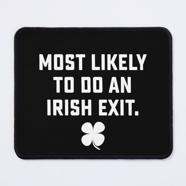 Item preview, Most Likely To Do An Irish Exit designed and sold by DesignMacy.