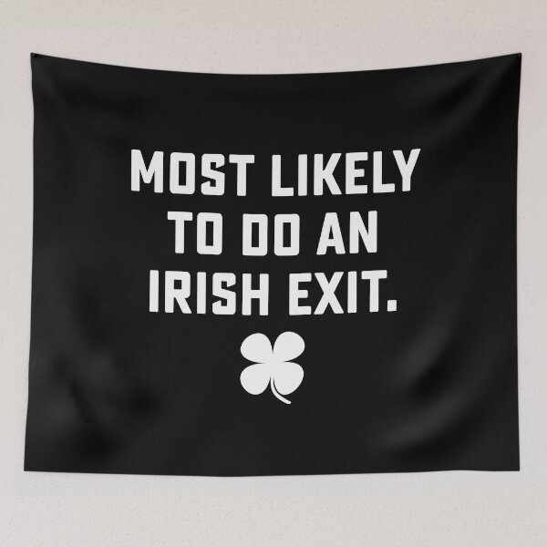 Item preview, Most Likely To Do An Irish Exit designed and sold by DesignMacy.