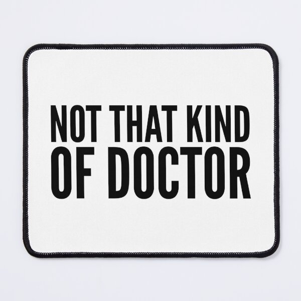 Item preview, Not That Kind Of Doctor designed and sold by texteestore.