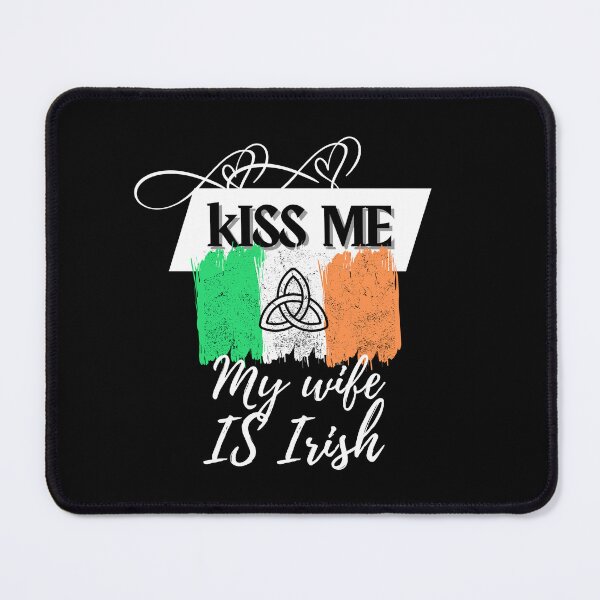 Item preview, Kiss me my wife is Irish designed and sold by rocklegends99.