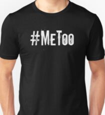 Camiseta unisex #MeToo Me Too Hashtag MeToo