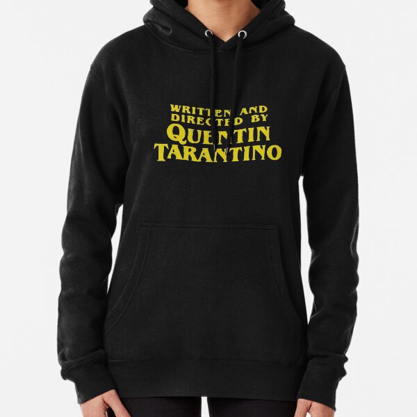 Written and Directed by Quentin Tarantino Pullover Hoodie