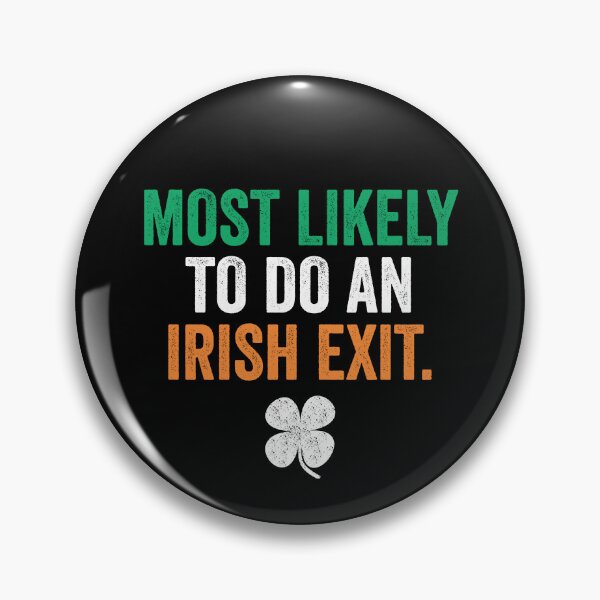 Item preview, Most Likely To Do An Irish Exit designed and sold by DesignMacy.