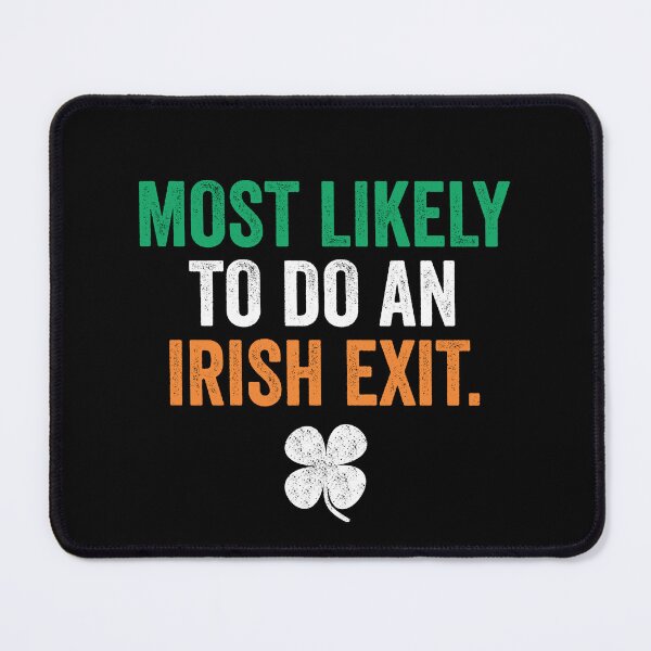 Item preview, Most Likely To Do An Irish Exit designed and sold by DesignMacy.