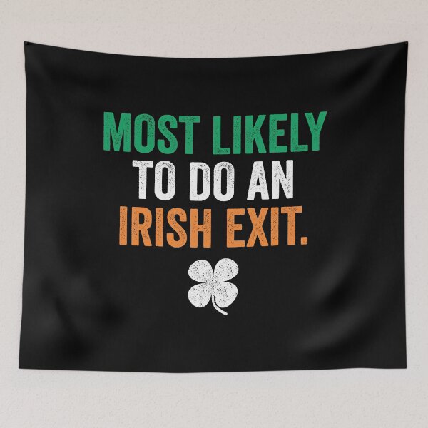Item preview, Most Likely To Do An Irish Exit designed and sold by DesignMacy.