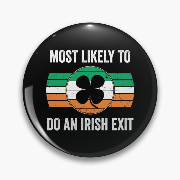 Item preview, Most Likely To Do An Irish Exit designed and sold by DesignMacy.