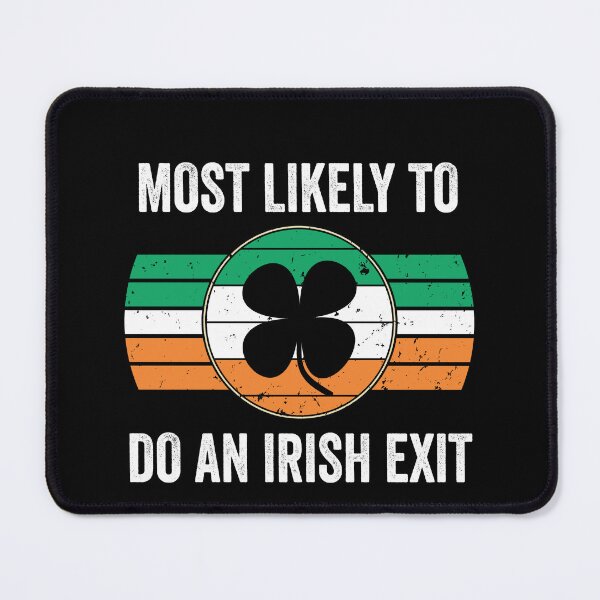 Item preview, Most Likely To Do An Irish Exit designed and sold by DesignMacy.