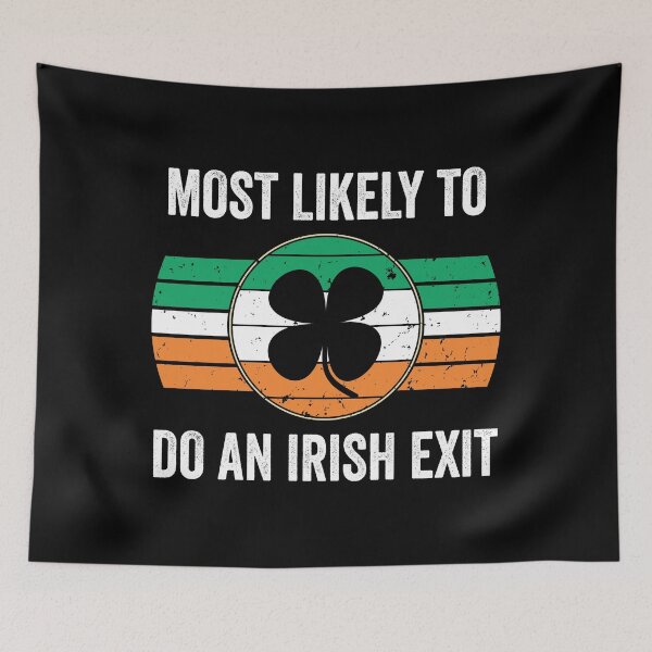 Item preview, Most Likely To Do An Irish Exit designed and sold by DesignMacy.