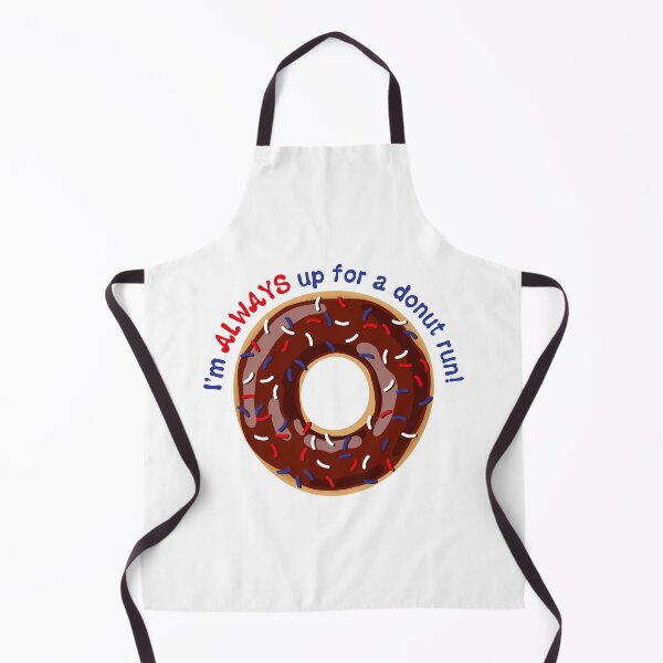 Item preview, I’m ALWAYS Up for a Donut Run 01 designed and sold by BlueSkyTheory.