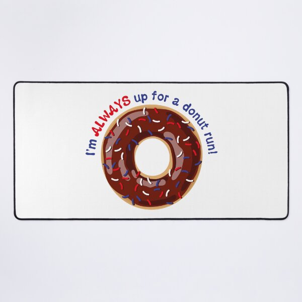 Item preview, I’m ALWAYS Up for a Donut Run 01 designed and sold by BlueSkyTheory.
