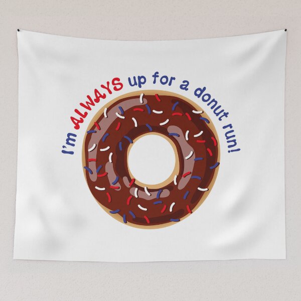 Item preview, I’m ALWAYS Up for a Donut Run 01 designed and sold by BlueSkyTheory.