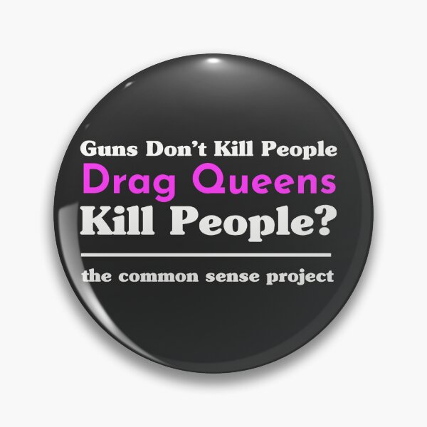 Item preview, Guns Dont Kill People, Drag Queens Kill People designed and sold by Christopher  McGuire.