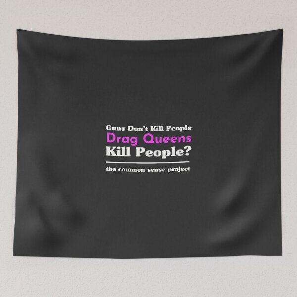 Item preview, Guns Dont Kill People, Drag Queens Kill People designed and sold by Christopher  McGuire.