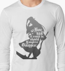 Should Laughter Disappear Long Sleeve T-Shirt