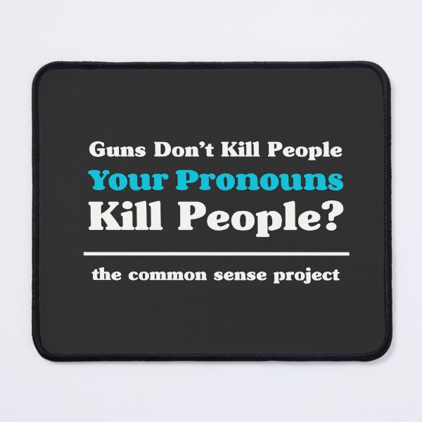 Item preview, Guns Dont Kill People, Your Pronouns Kill People designed and sold by Christopher  McGuire.