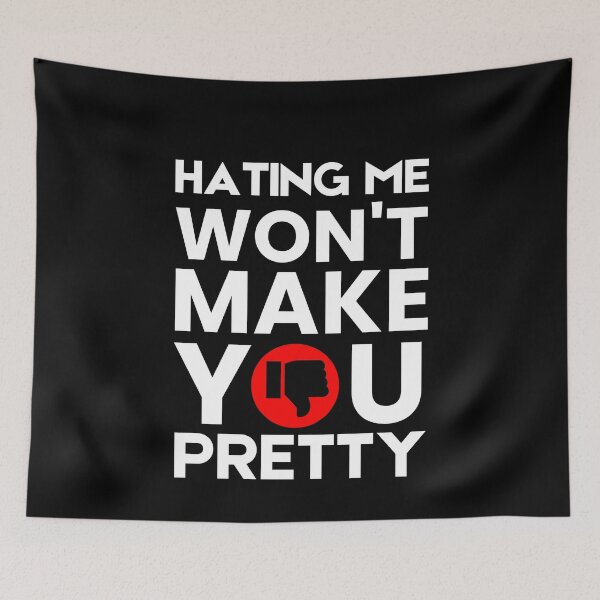 Item preview, Hating Me Won't Make You Pretty Thumbs Down Sarcastic designed and sold by YoungESC.