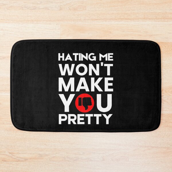 Item preview, Hating Me Won't Make You Pretty Thumbs Down Sarcastic designed and sold by YoungESC.