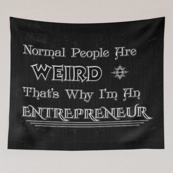Item preview, I'm An Entrepreneur Because Normal People Are Weird Grapic Design Artwork by Xzendor7 designed and sold by Xzendor7 Digital Art Creations.