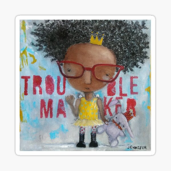 Trouble Maker Sticker