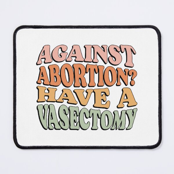Item preview, Against Abortion? Have a Vasectomy designed and sold by chrismanubag.