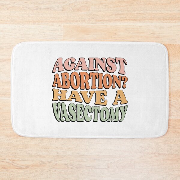 Item preview, Against Abortion? Have a Vasectomy designed and sold by chrismanubag.