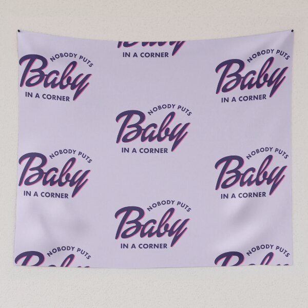 Item preview, Nobody Puts Baby in a Corner designed and sold by artshapedbox.
