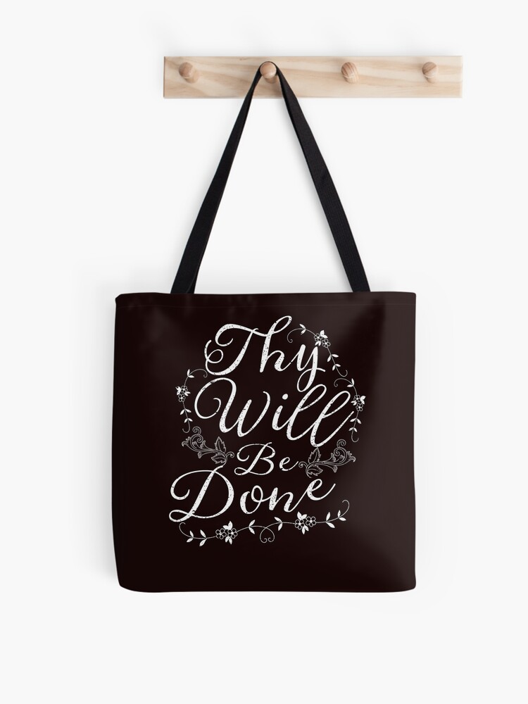 Thy Will Be Done Tote Bag Thy Will Be Done Tote Bag