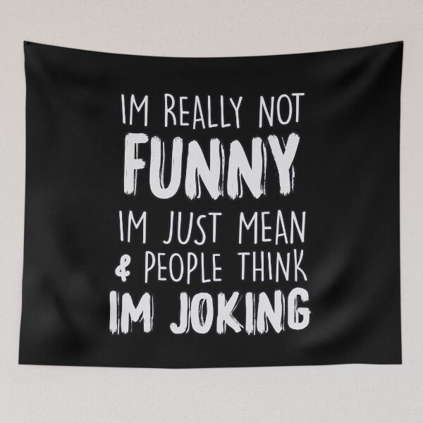 Item preview, I'm Not Really Funny I'm Just Mean  designed and sold by sami david ⭐⭐⭐⭐⭐.