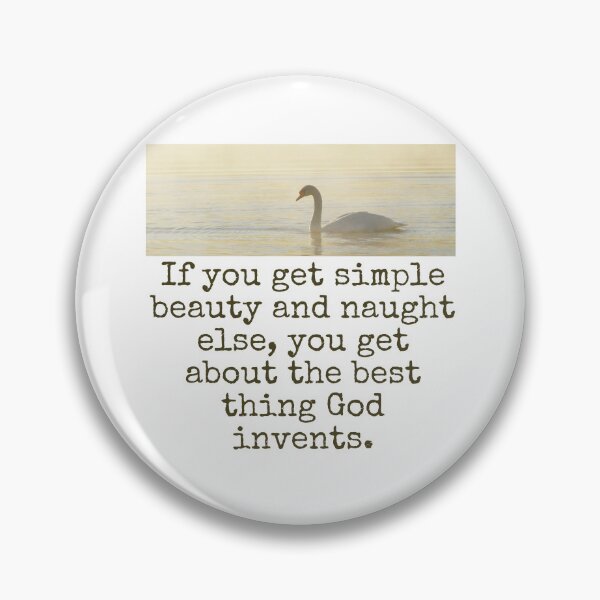 Item preview, If You Get Simple Beauty - Beauty Quote  designed and sold by CrankyOldDude.
